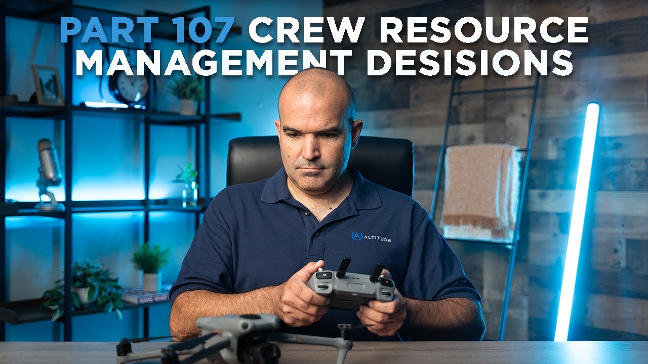 Part 107 Crew Resource Management Considerations