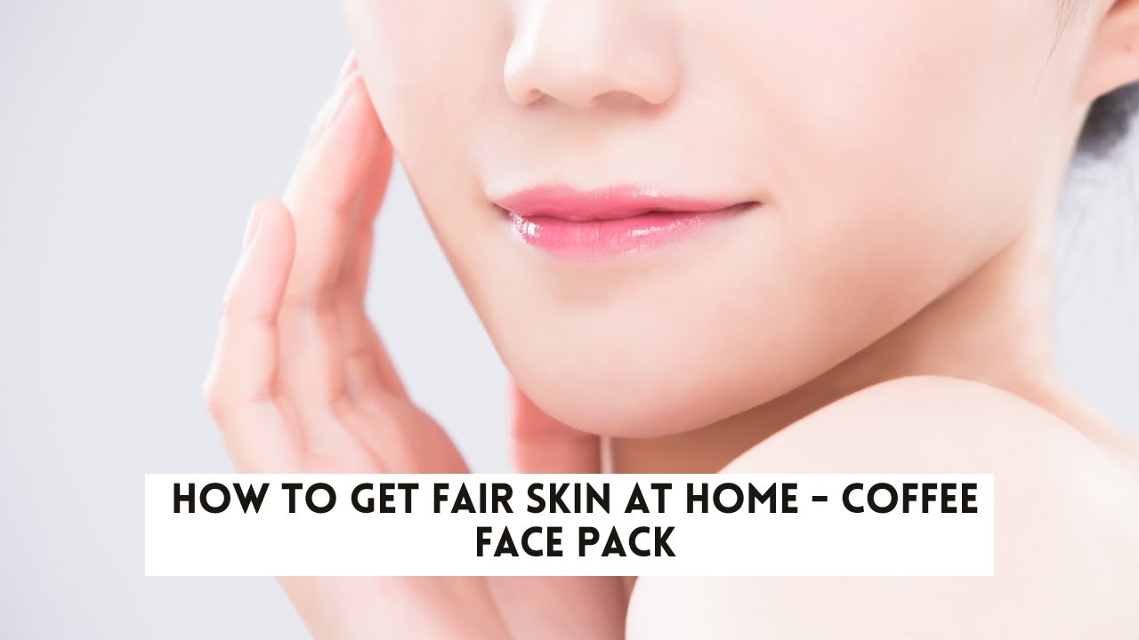 How to get fair skin at home - Coffee face pack