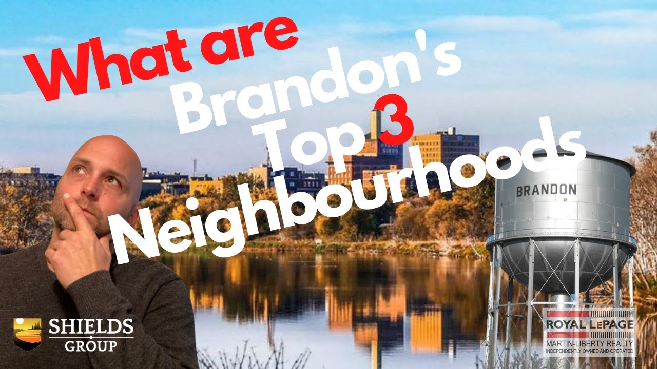 What are the Top 3 Neighbourhoods in Brandon Mb