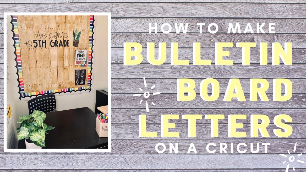 How to Make Bulletin Board Letters on a Cricut