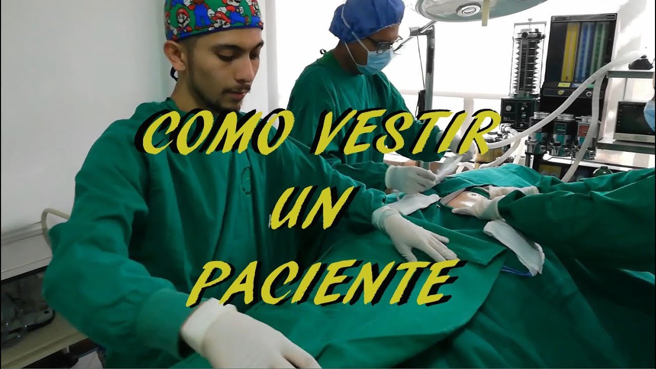 COMO VESTIR UN PACIENTE ▌El Manual Del Instrumentador