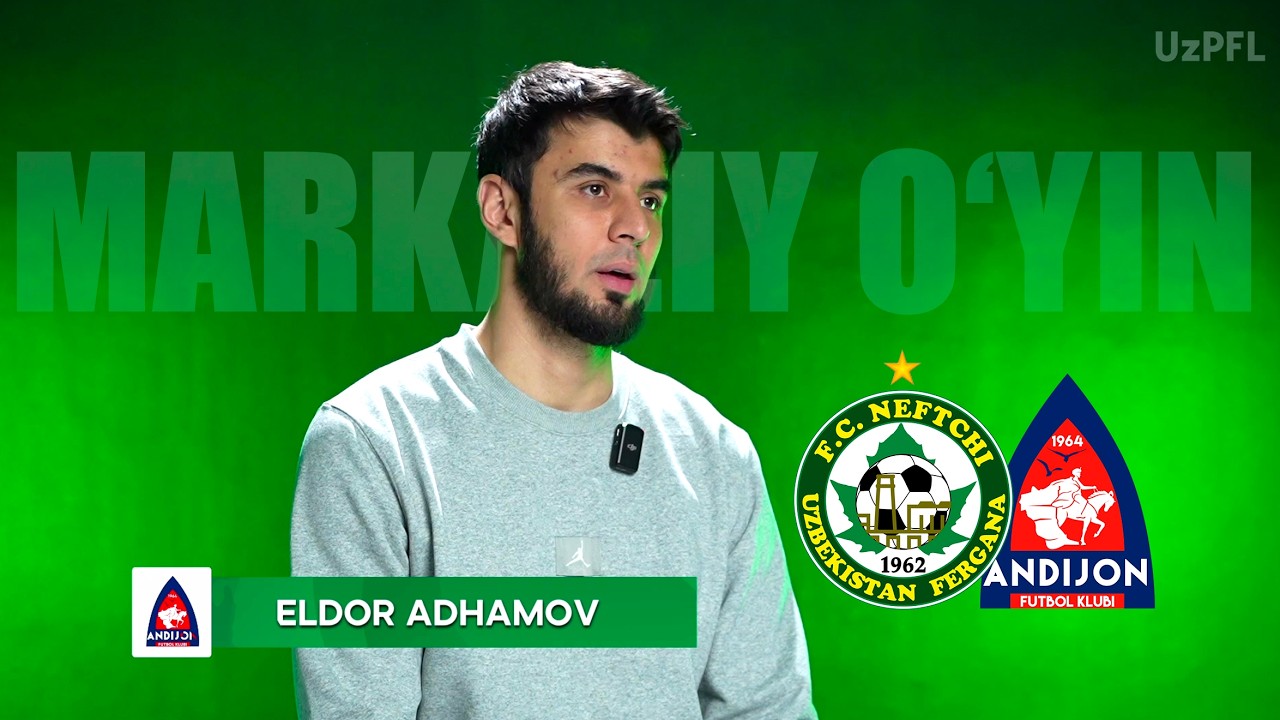 Markaziy bahs oldidan. Eldor Adhamov Neftchiga qarshi o‘yin haqida
