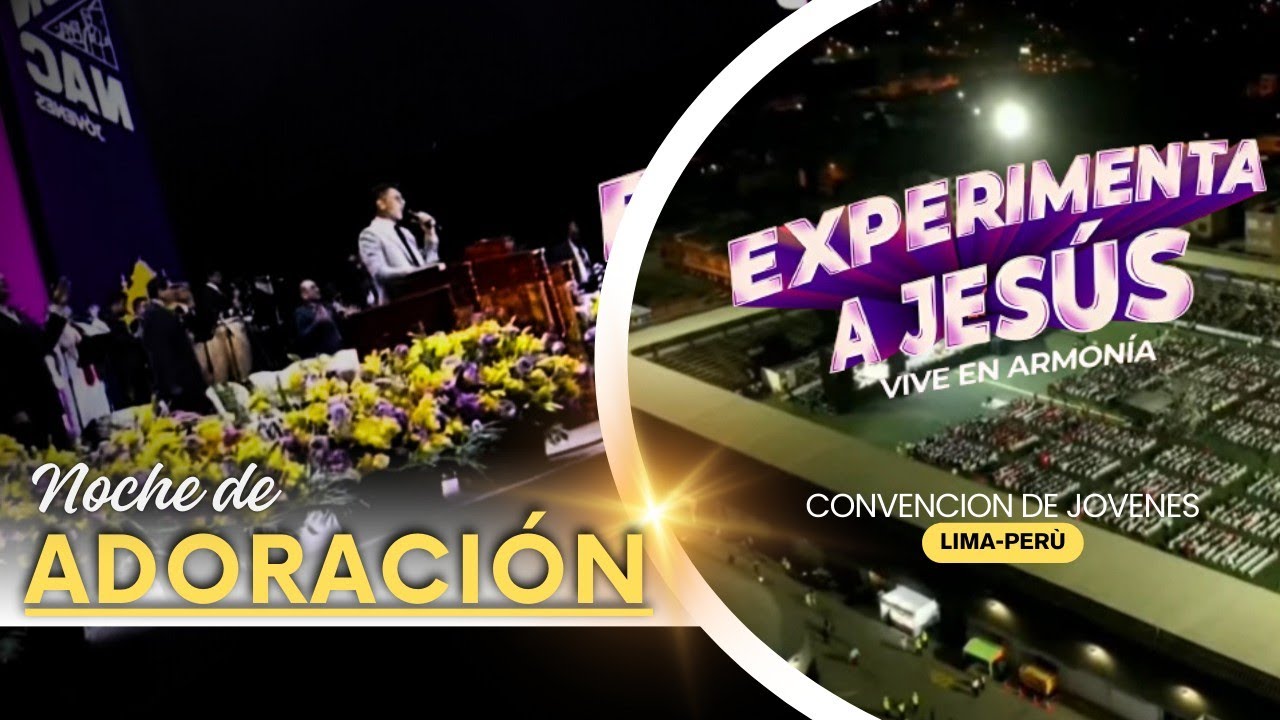 🔥ADORACI&Oacute;N Primer Servicio de Adoraci&oacute;n - Convenci&oacute;n de J&oacute;venes MMM Lima, Per&uacute;