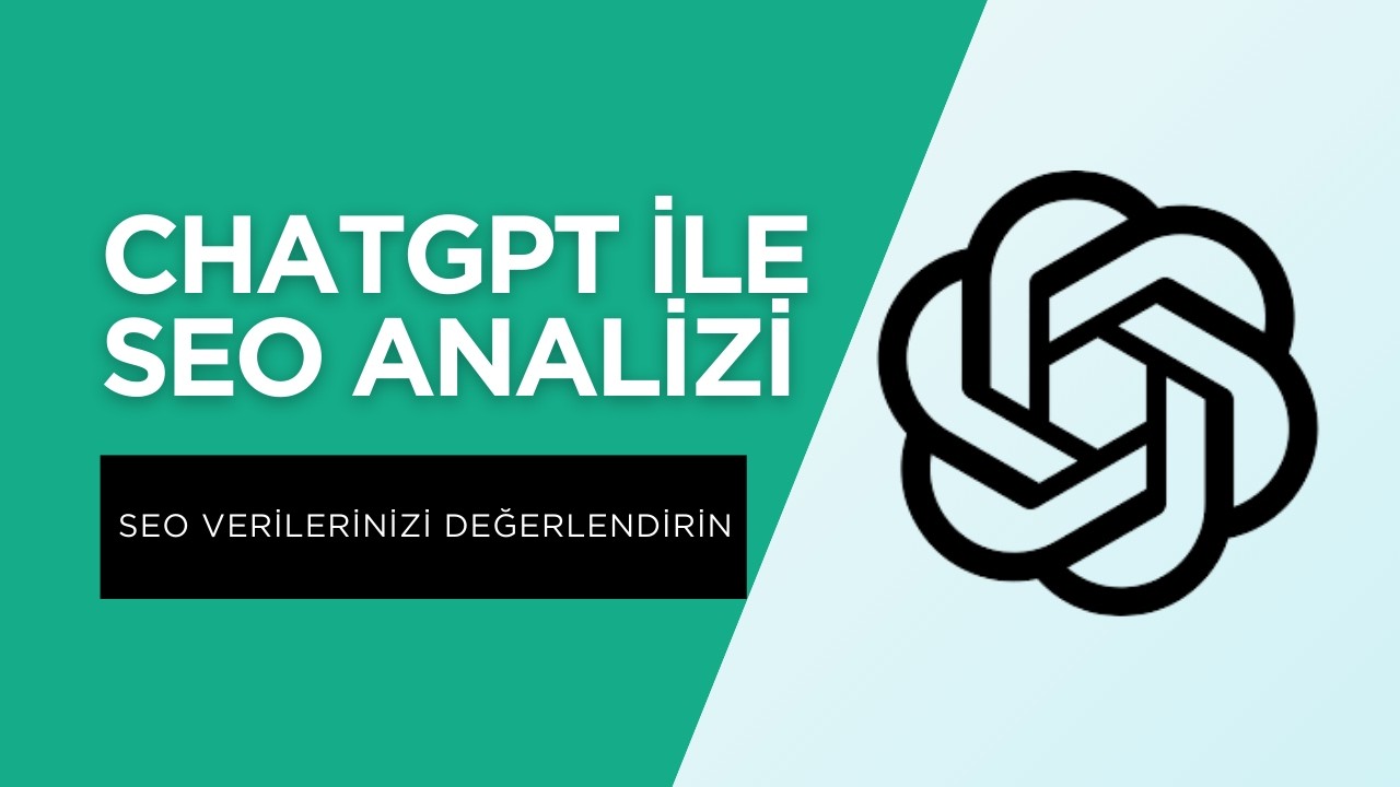 ChatGPT ile SEO Verilerinizi Analiz Edin