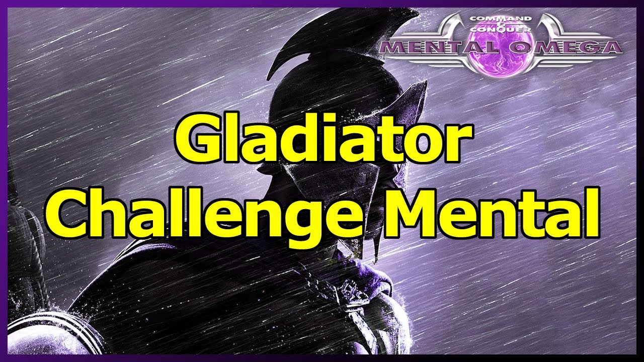 [Mental Omega 3.3.6] Gladiator Challenge Mental