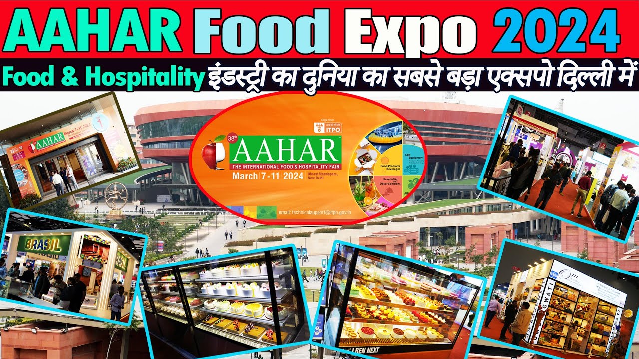 Aahar 2024 - International Food & Hospitality Fair 2024 Asia's Largest Expo Started in Delhi