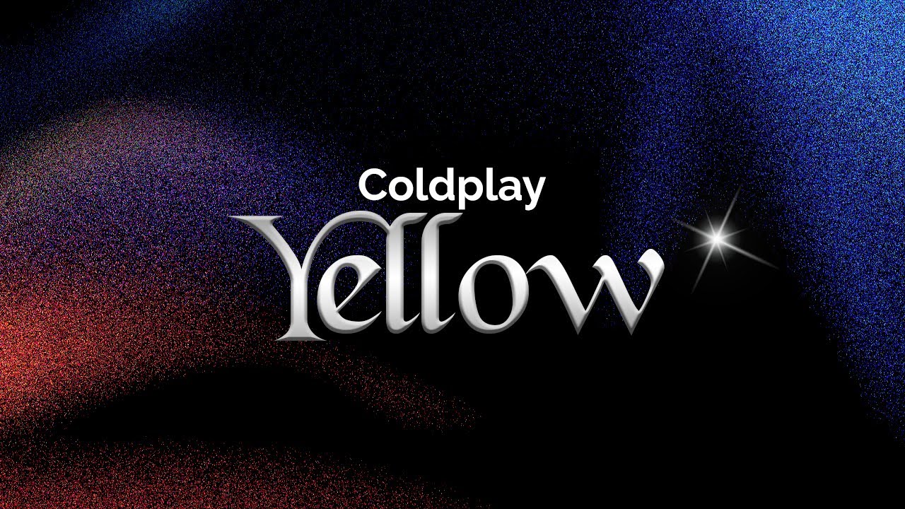 Coldplay - Yellow (Lyrics)