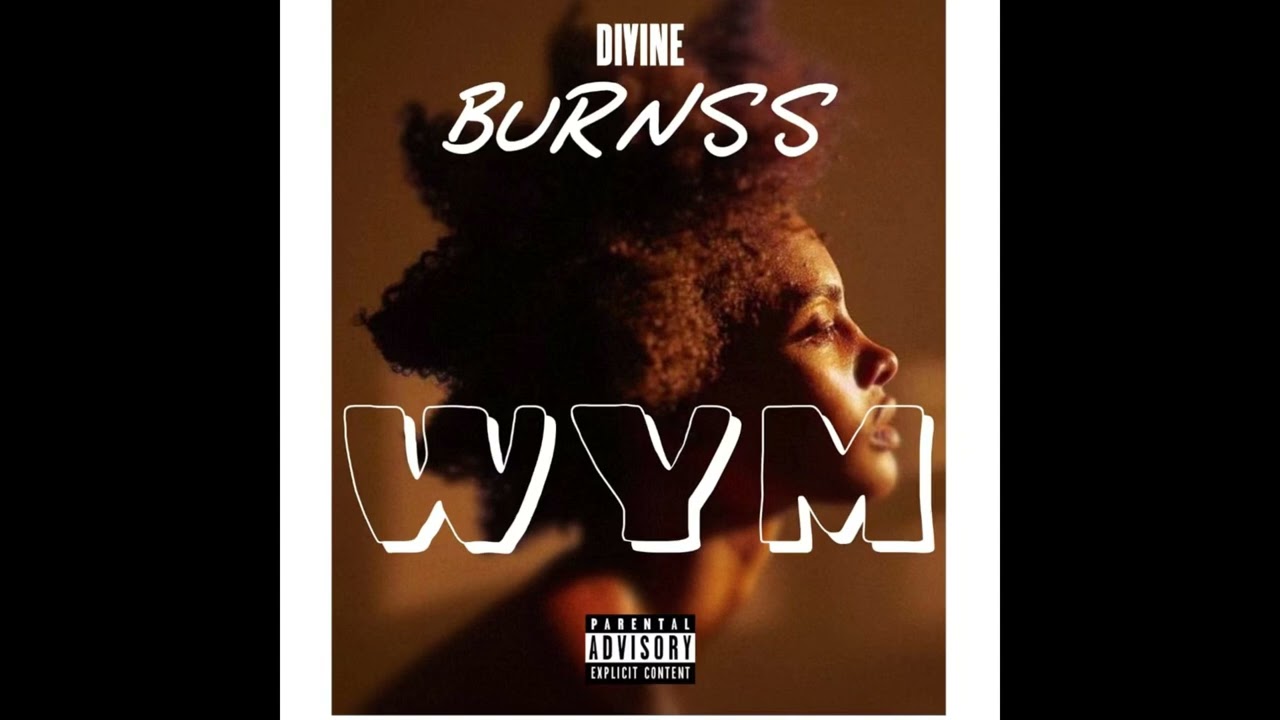 Divine_burnss - WYM (official audio)