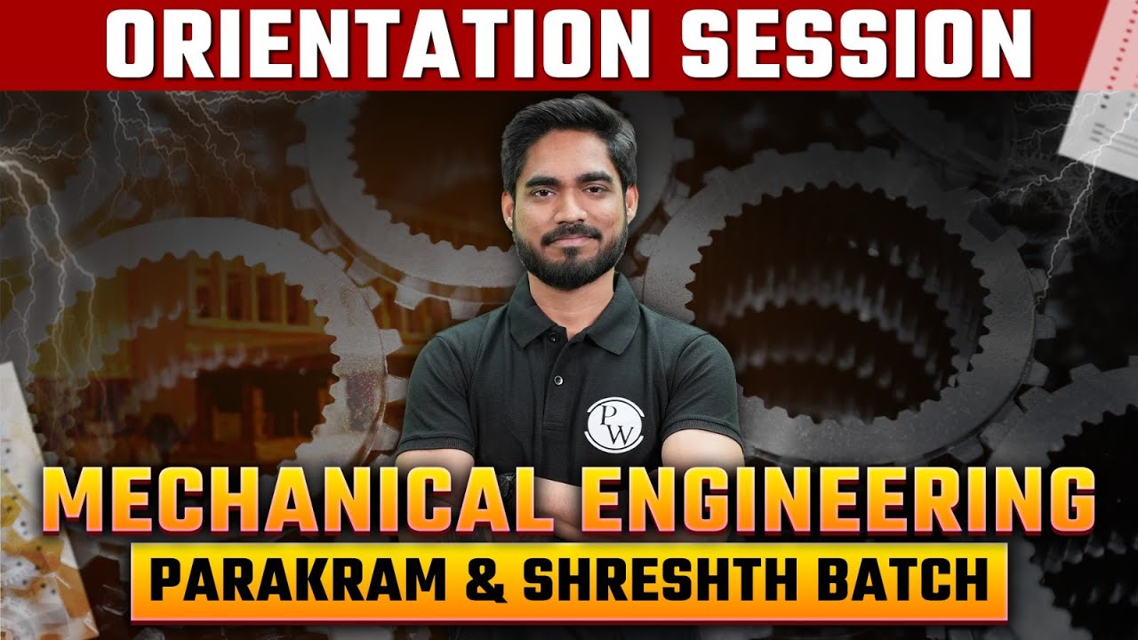 ORIENTATION SESSION | MECHANICAL ENGINEERING | PARAKRAM & SHRESHTH BATCH