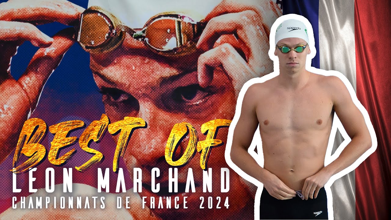 Léon Marchand Best Of Championnats de France 2024 Chartres