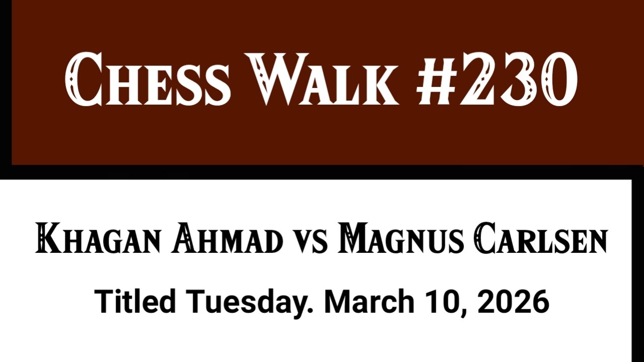 Khagan Ahmad vs Magnus Carlsen • Titled Tuesday. March 10, 2026