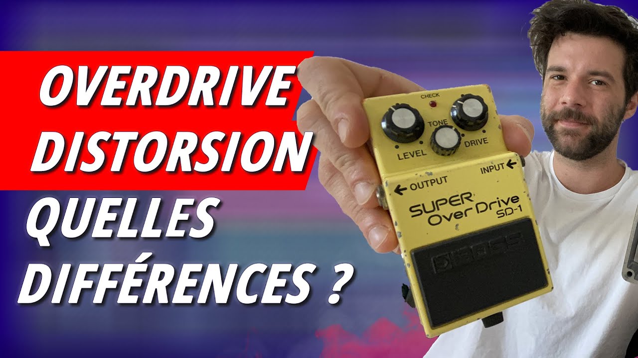 Comprendre la différence entre overdrive et distorsion en 5 min !