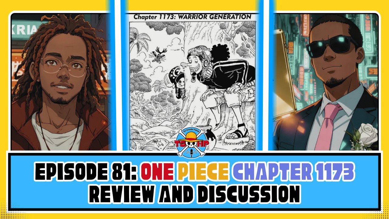 EPISODE 81: ONE PIECE Chapter 1173 Review and Discussion