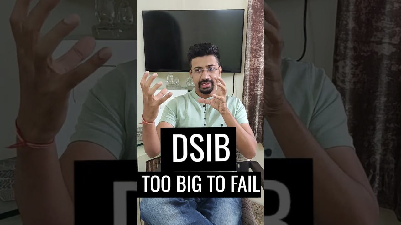 DSIB (Domestic Systematically important Banks) - Too Big to Fail 