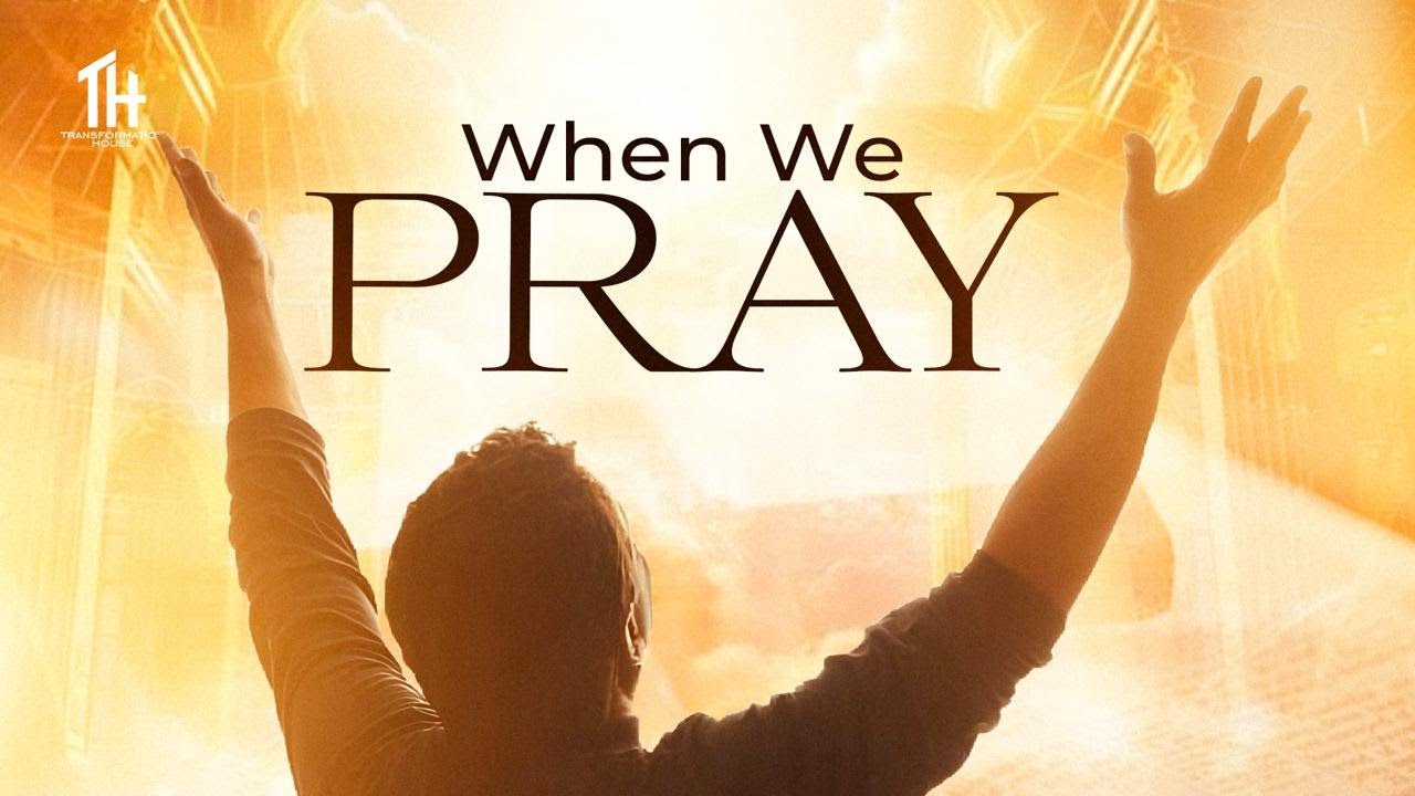When We Pray