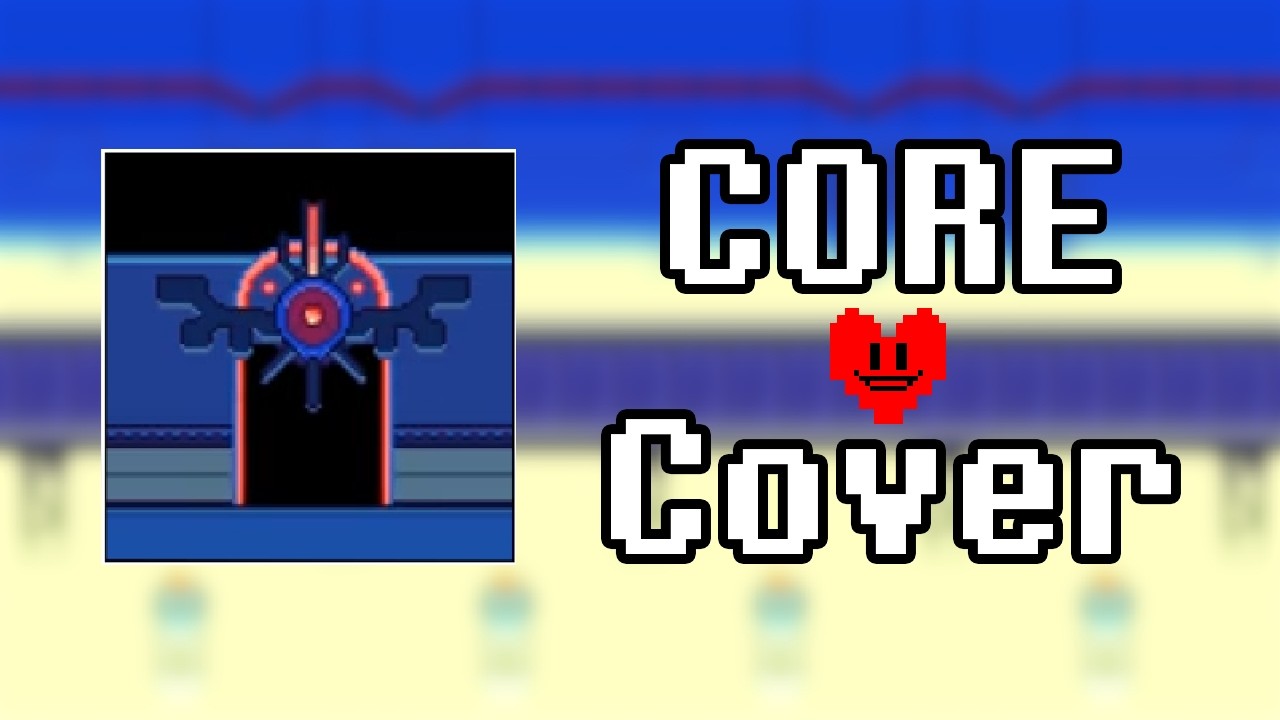 CORE - Undertale (Cover)
