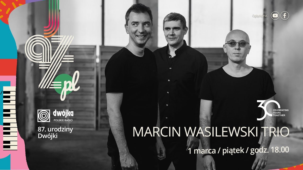 Marcin Wasilewski Trio I Jazz.PL w 87. urodziny Dwójki