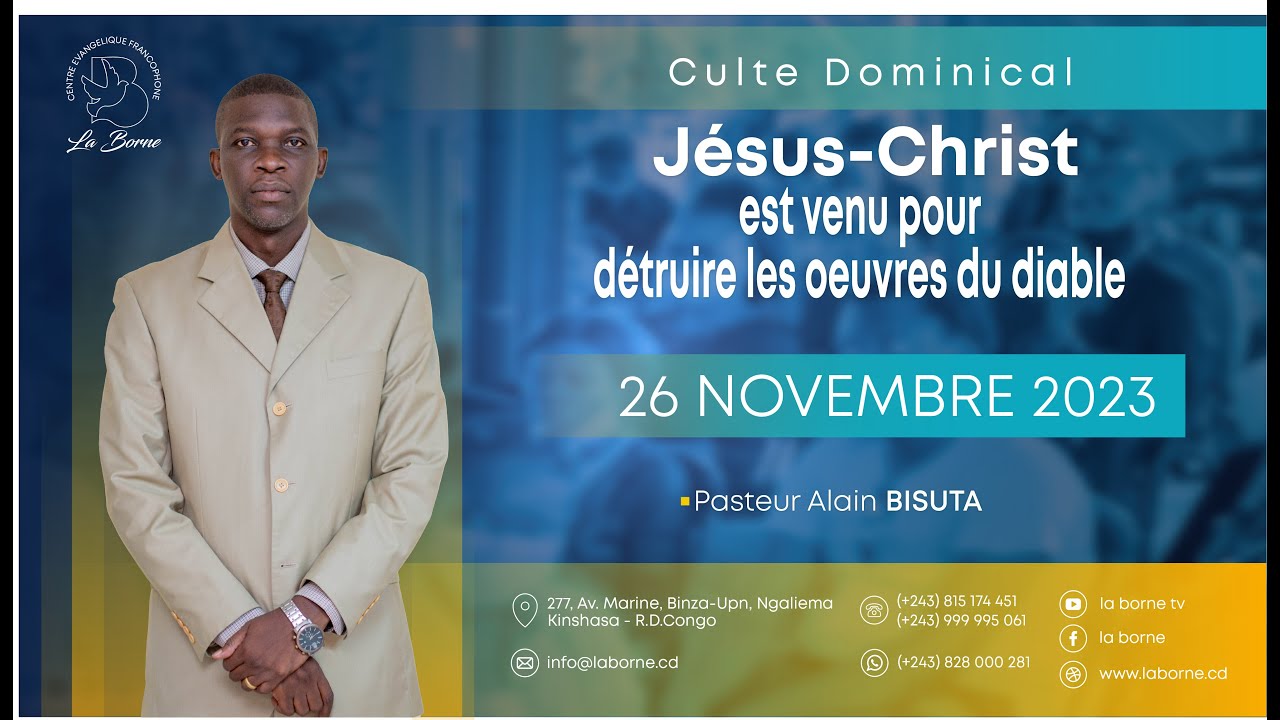 JESUS CHRIST EST VENU POUR DETRUIRE LES OEUVRES DU DIABLE/PAST ALAIN BISUTA/DIM. 26 NOV 2023/CULTE 1