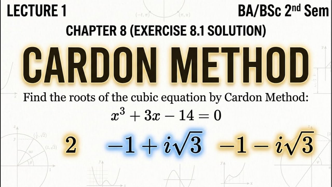 Cardan Method | Chapter 8 Exercise 8.1 Solution | BA/BSc 2nd Sem Maths (Lecture 1)