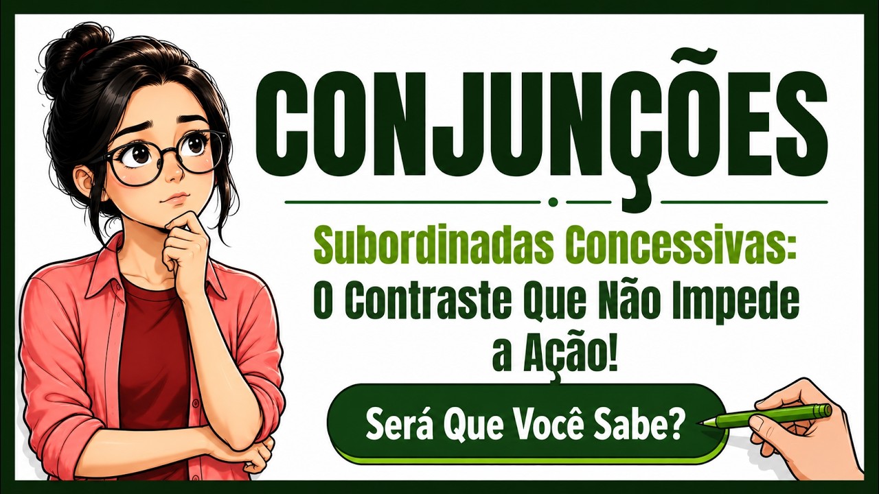 📕CONJUNÇÕES CONCESSIVAS | O Contraste Que Não Impede a Ação | Não Erre Mais e Aprenda de Vez!