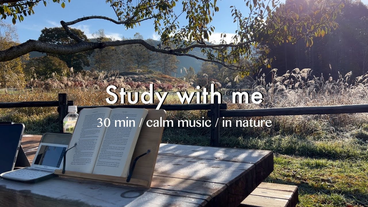 30-min study with me / calm music / in nature / A sunny day in Nagano, Japan / with countdown+alarm
