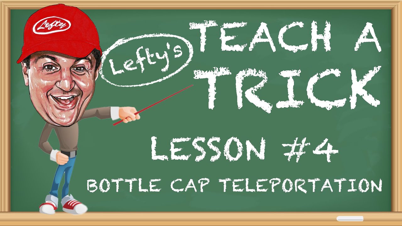 Douglas “LEFTY” Leferovich - Teach A Trick: Lesson #4, Bottle Cap Teleportation