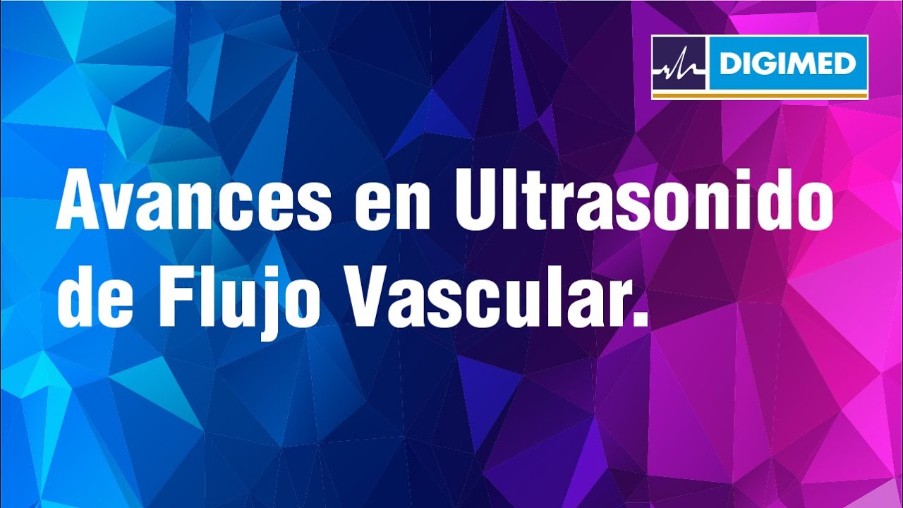 Avances en Ultrasonido de Flujo Vascular con el Dr. Pedro Forcada
