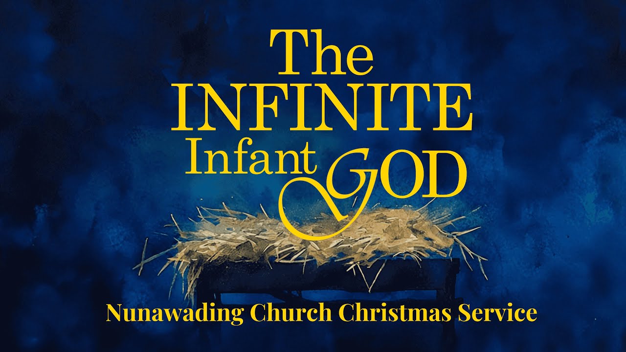Christmas Church Service | The Infinite Infant God | Jeremy Choo | Nunawading Church Live Service