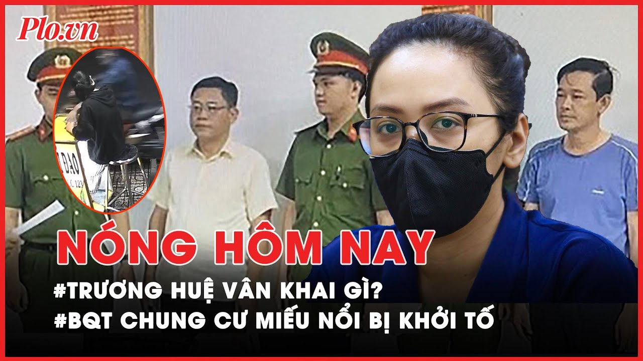 Nóng hôm nay - Các bị cáo vụ Vạn Thịnh Phát khai gì về bà Trương Mỹ Lan? - PLO