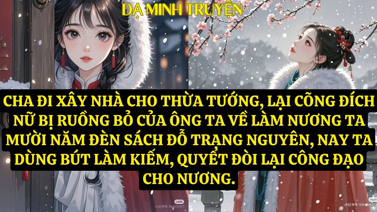 TRUYỆN:CHA ĐI XÂY NHÀ CHO THỪA TƯỚNG, LẠI CÕNG ĐÍCH NỮ BỊ RUỒNG BỎ CỦA ÔNG TA VỀ LÀM NƯƠNG  DM98