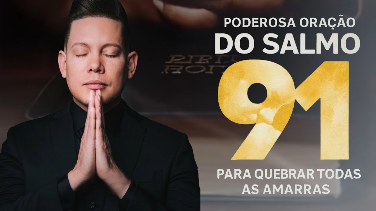 PODEROSA ORAÇÃO DO SALMO 91 PARA PROTEÇÃO, PAZ E LIVRAMENTO