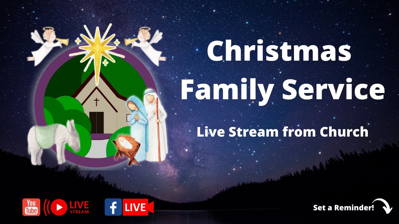 2025 Christmas Family Service - featuring the Christmas Story and Carols!