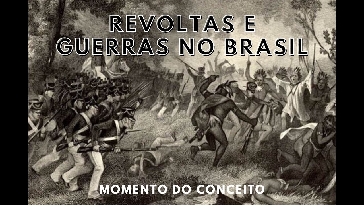 Revoltas e Guerras no Brasil