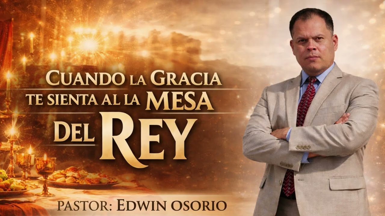 Cuando la gracia te sienta a la mesa del Rey.