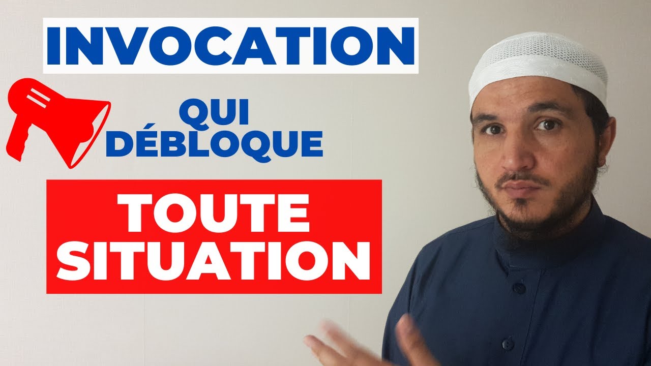 INVOCATION QUI DÉBLOQUE TOUTE SITUATION