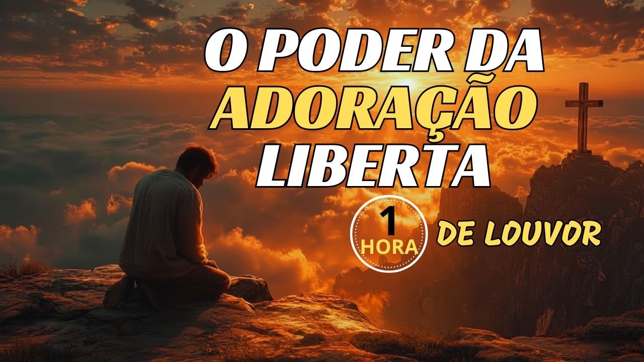 O Poder da Adoração, O Senhor Está Entre Nós, Louvor para Fortalecer a Fé