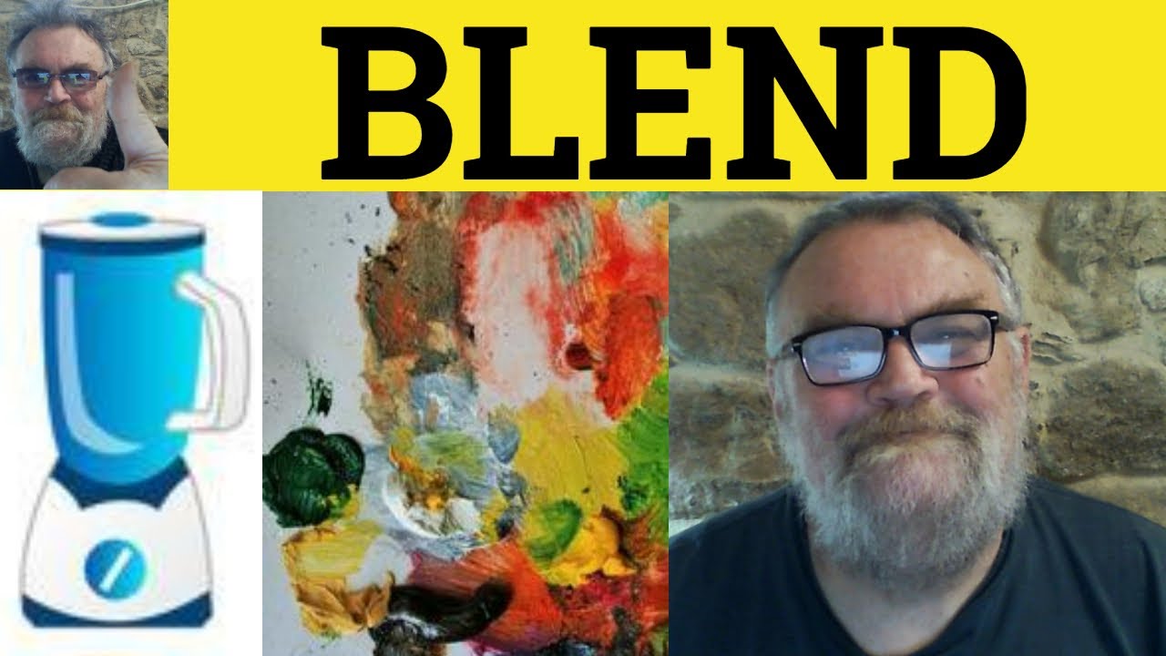 🔵 Blend Meaning - Blend Examples - Blender Definition - GRE Essential Vocabulary - Blended