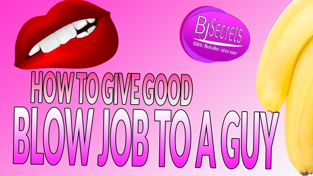 How To Give Good Blow Job To A Guy