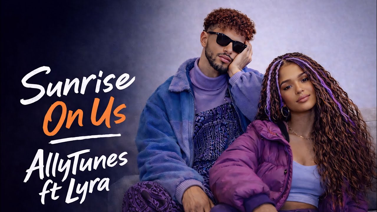 SUNRISE ON US – AllyTunes ft Lyra (Official Audio)