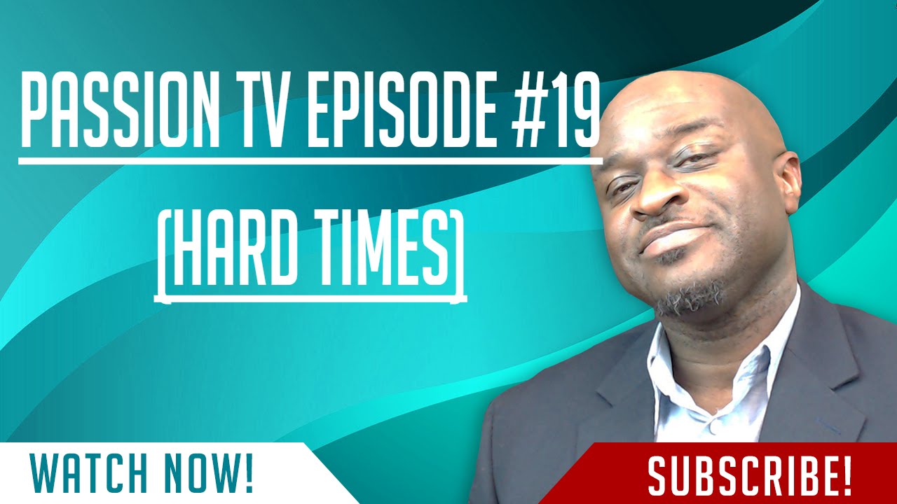 Passion TV Episode #19 (Hard Times)