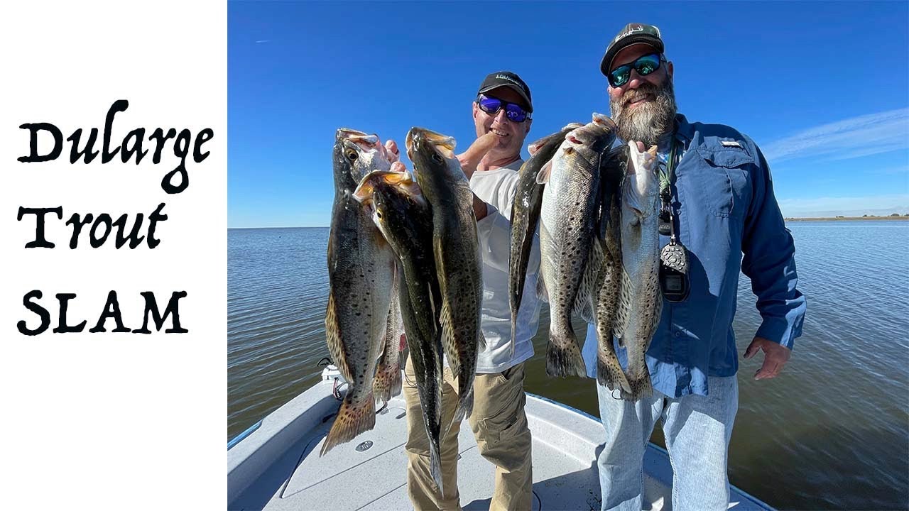 Dularge Trout Slam