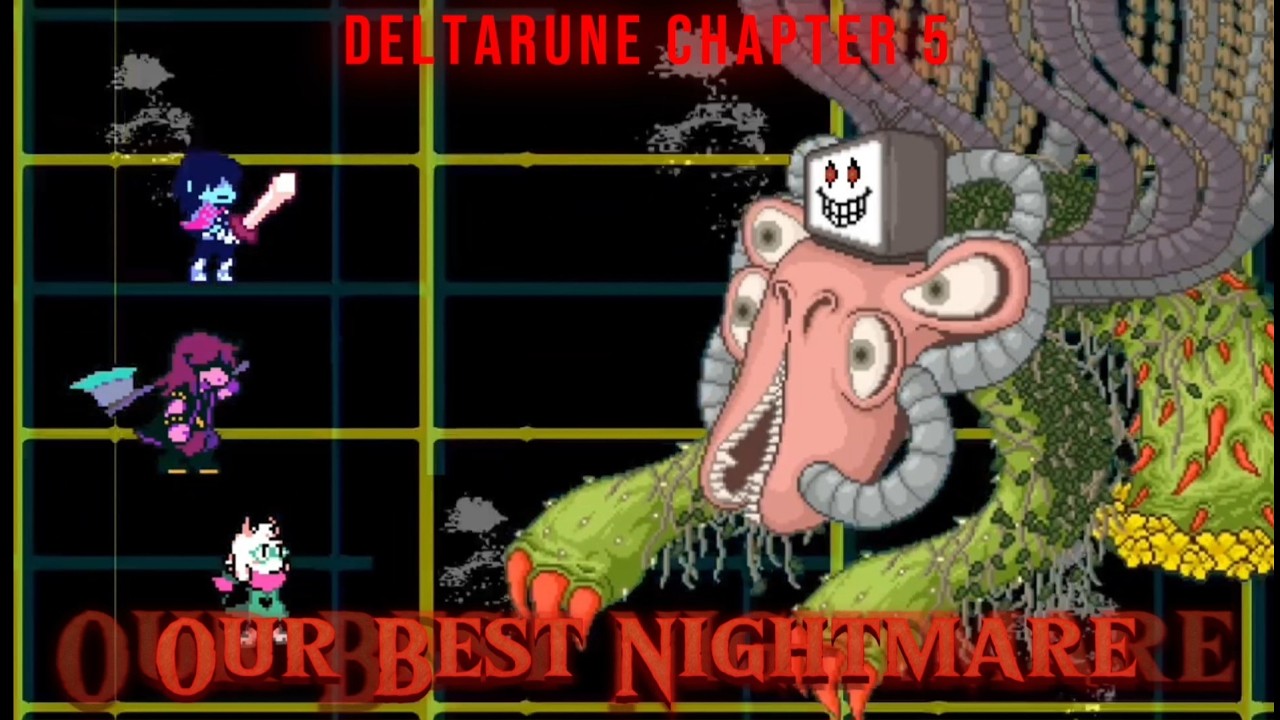 Our Best Nightmare - Deltarune Chapter 5