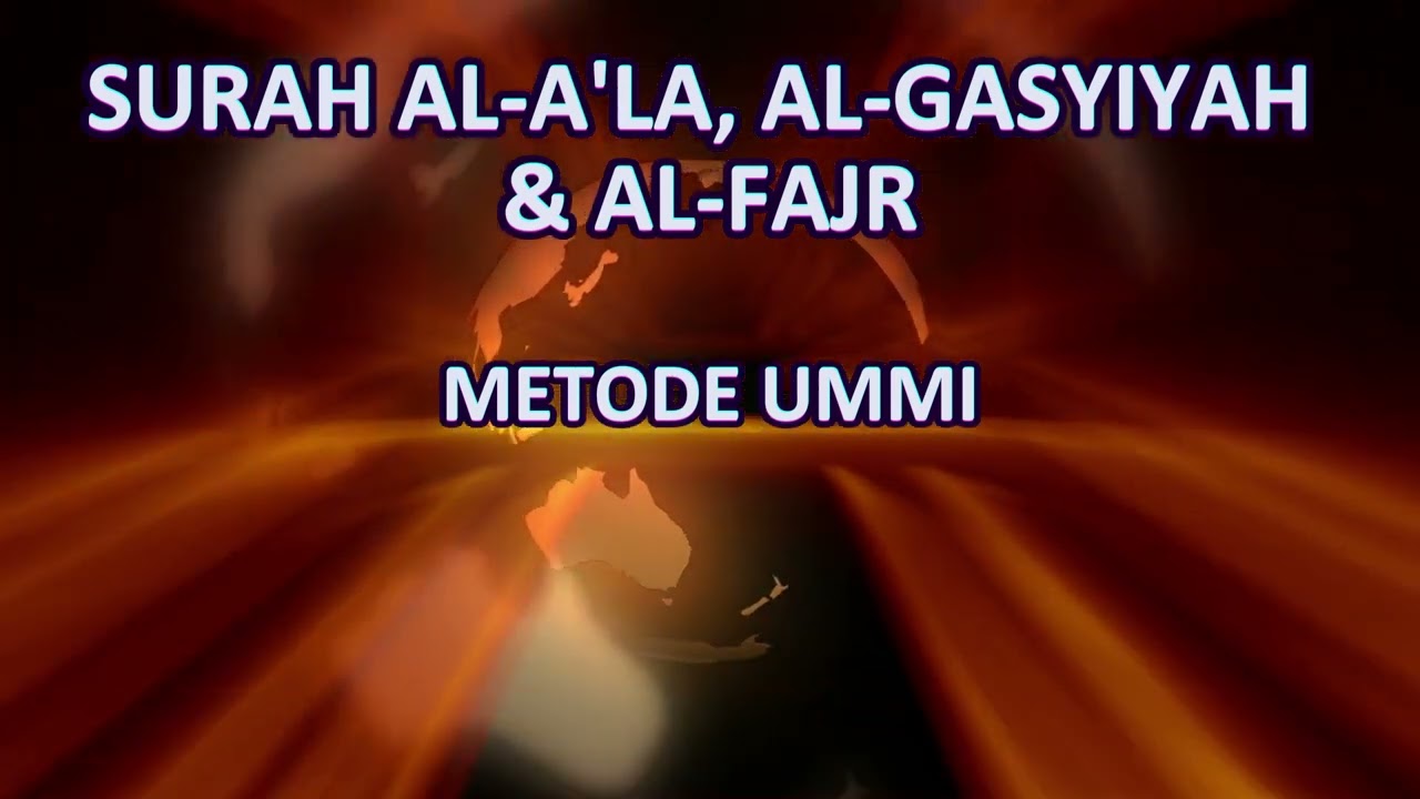 MUROTTAL SURAT AL A'LA,AL GASYIYAH, AL FAJR & AT TARIQ DENGAN METODE UMMI DIULANG 5X