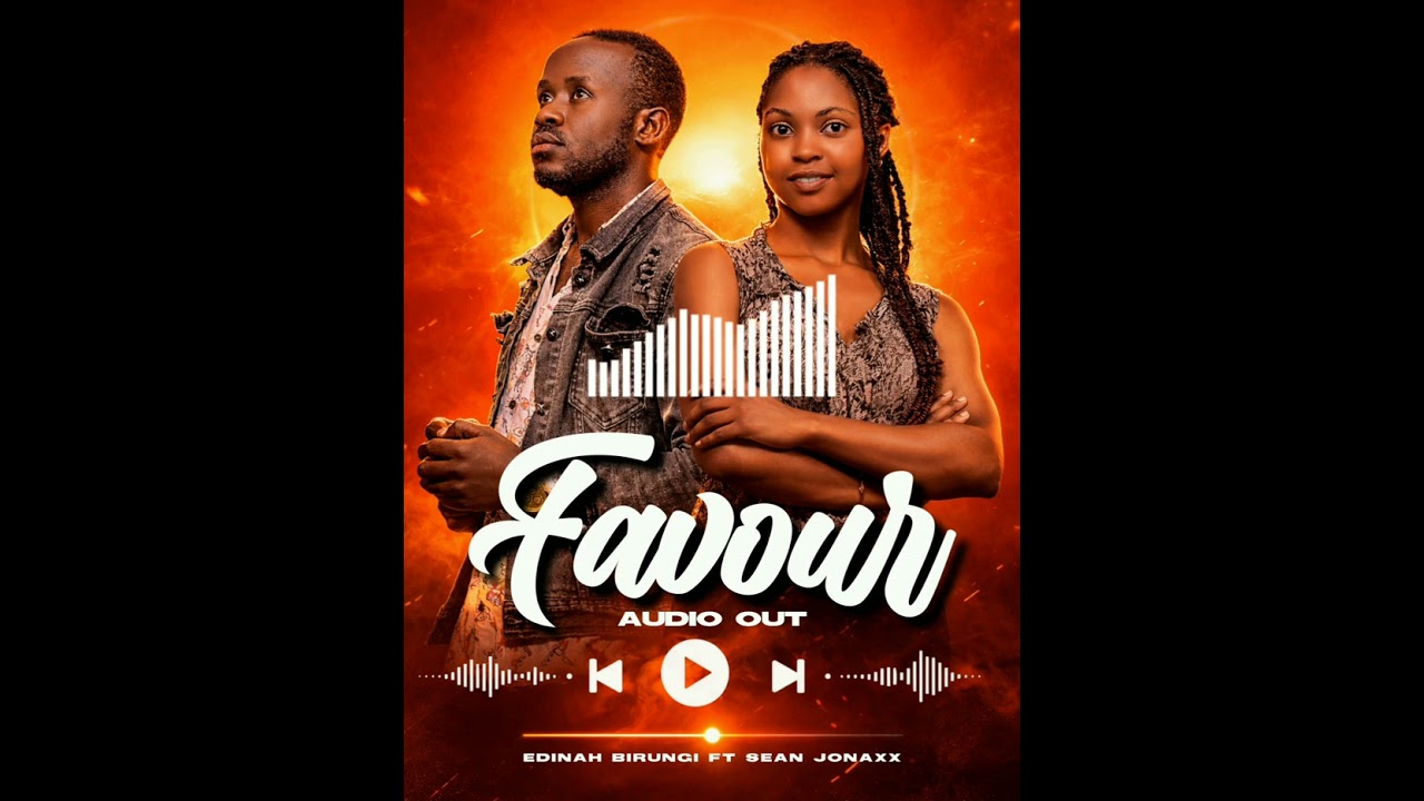 FAVOUR BY EDINAH BIRUNGI FT SEAN JONAXX 