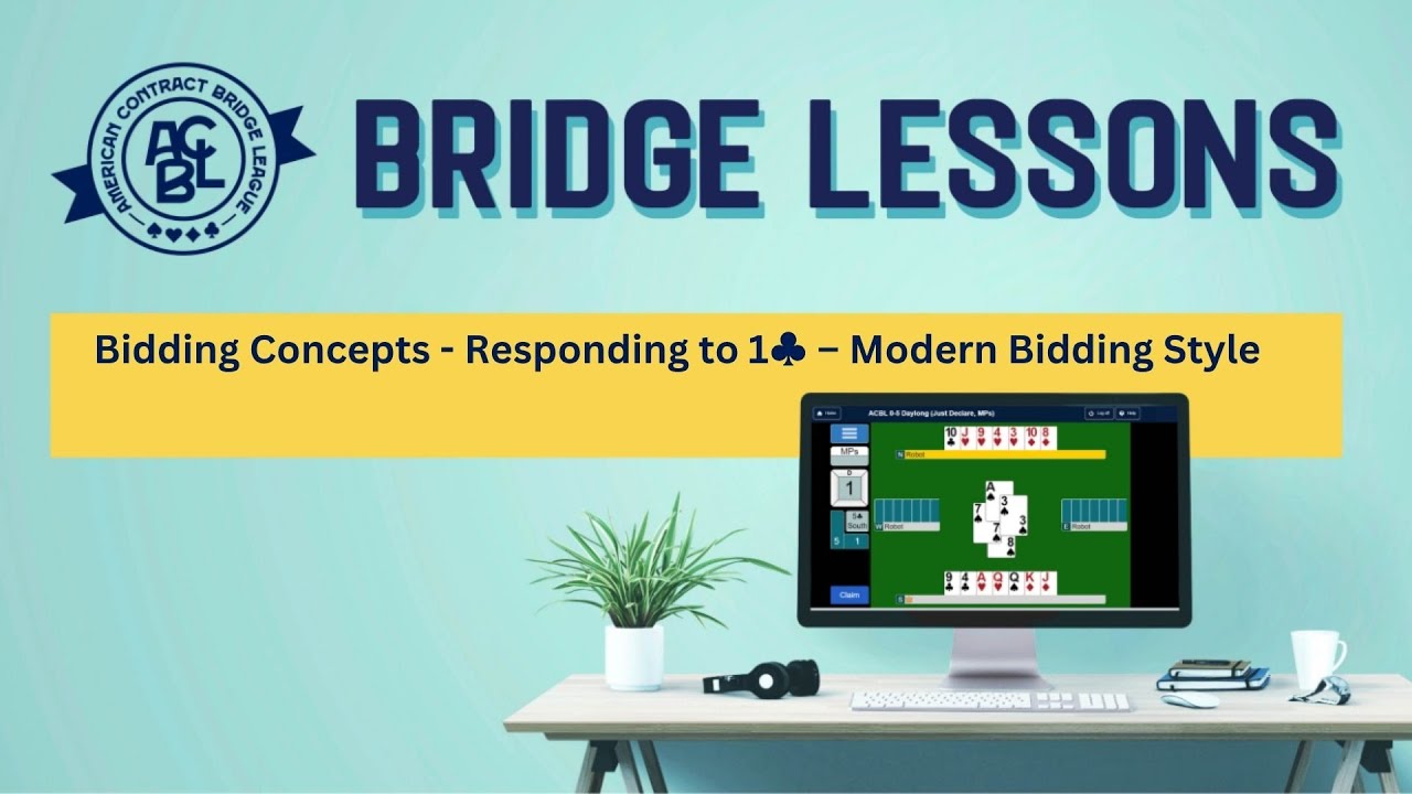 Bridge Lessons - Bidding Concepts - Responding to 1♣ – Modern bidding style
