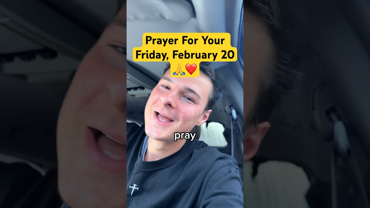 can I pray for your Friday, February 20?