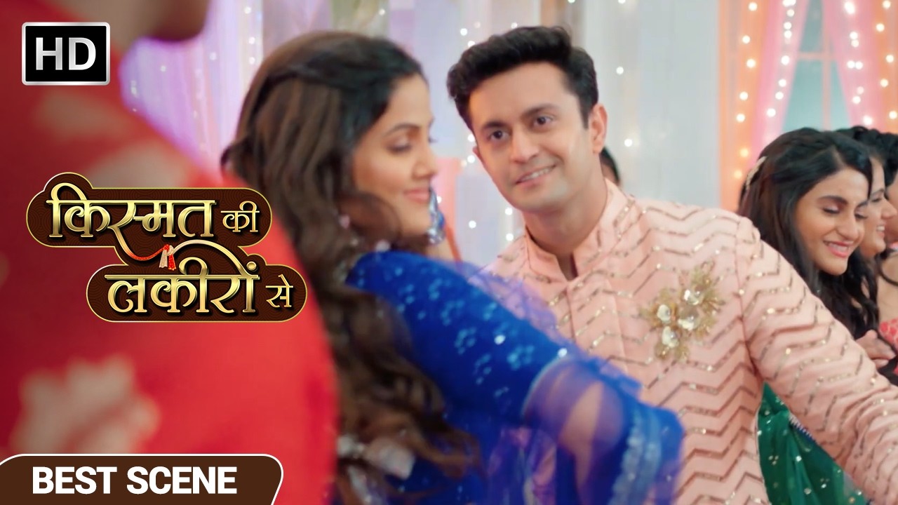 Episode 09 | कीर्ति के साथ डांस करना चाहते है दोनों भाई | Kismat Ki Lakiron Se | Best Scene