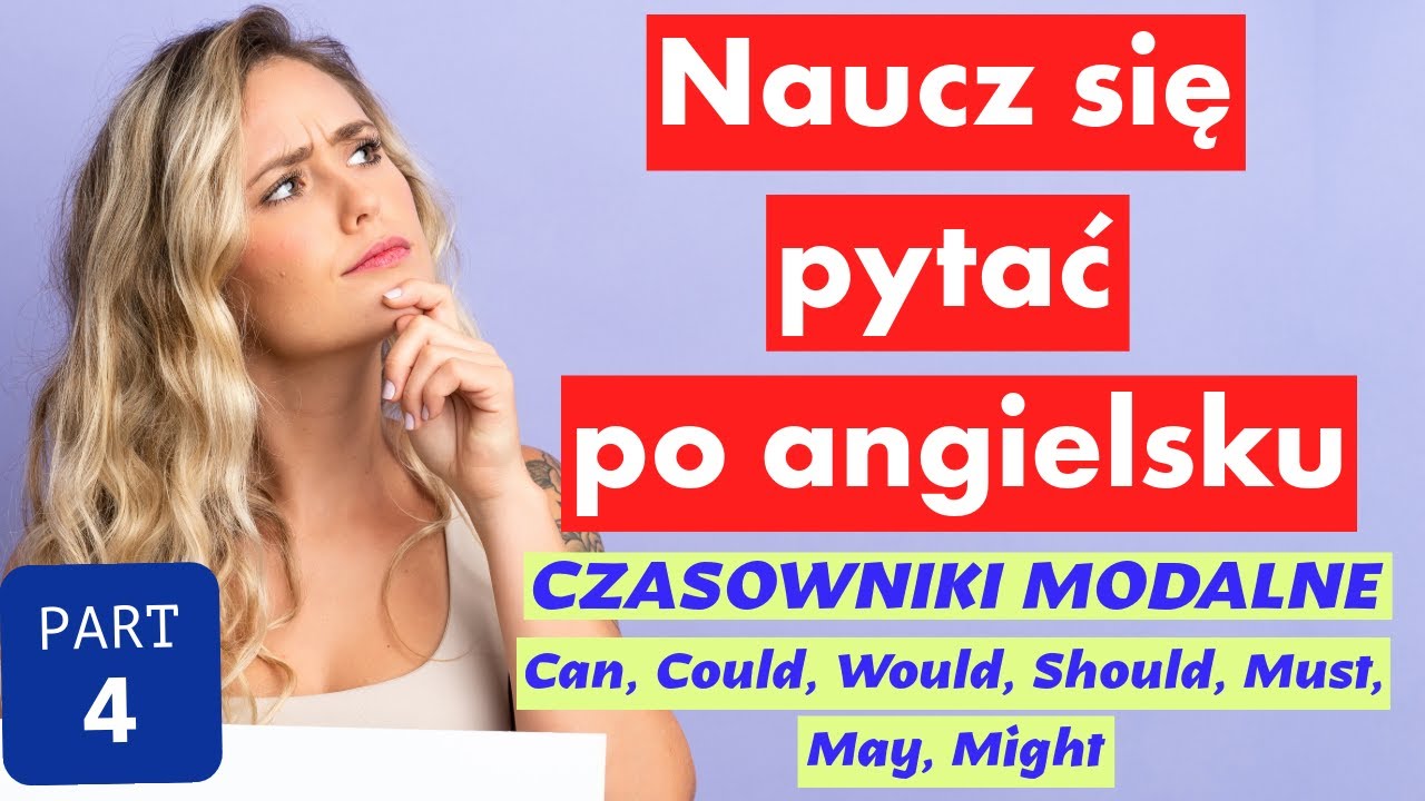 Najważniejsze pytania po angielsku 💬 Can, Could, Would, Should, Must, May