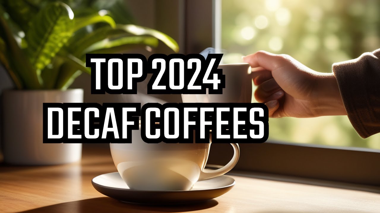 Discover the Best Decaf Coffees of 2024