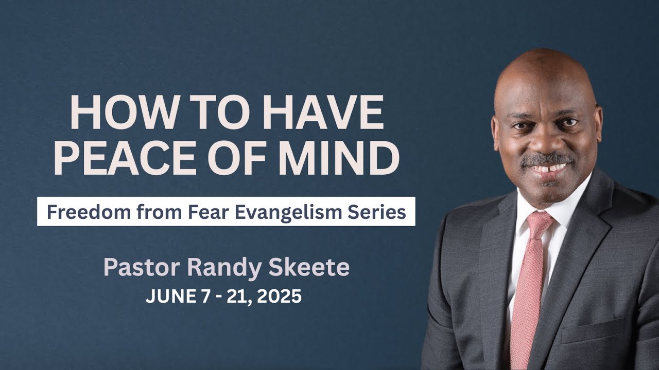 How to Have Peace of Mind | Pastor Randy Skeete